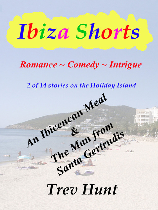 Title details for An Ibicencan Meal & the Man from Santa Gertrudis by Trev Hunt - Available